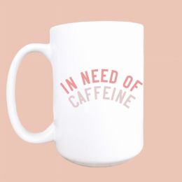 In need of caffeine ceramic coffee mug